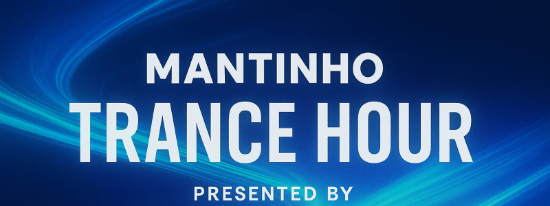 Mantinho Trance Hour Presented By Beatport