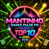 Mantinho Dance Pulse FM EDM TOP 10 Of April 2026 Radio Show LIVE