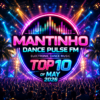 Mantinho Dance Pulse FM EDM TOP 10 Of May 2026 LIVE Radio Show